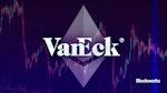 VanEck 申请首个 Lido 质押 ETH ETF