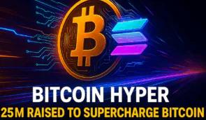 Bitcoin Hyper 融资 2500 万美元，以 Solana 级别的速度为比特币提供超强动力